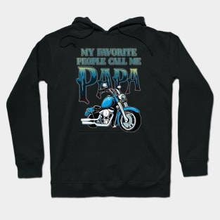 My Favorite People Call Me Papa - Motorcycle Hoodie